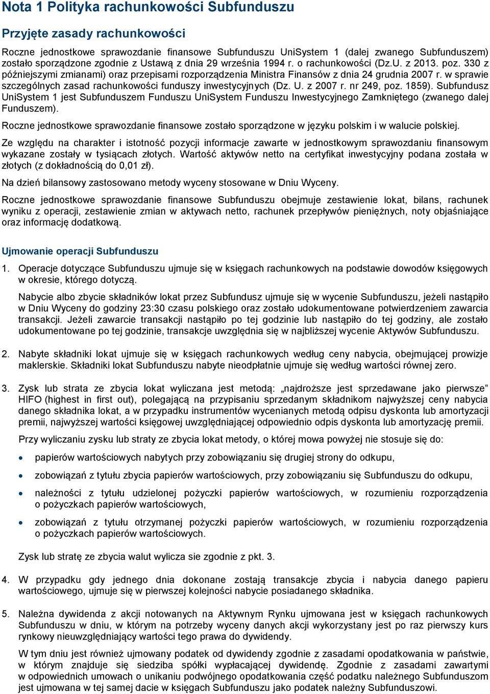 w sprawie szczególnych zasad rachunkowości funduszy inwestycyjnych (Dz. U. z 2007 r. nr 249, poz. 1859).