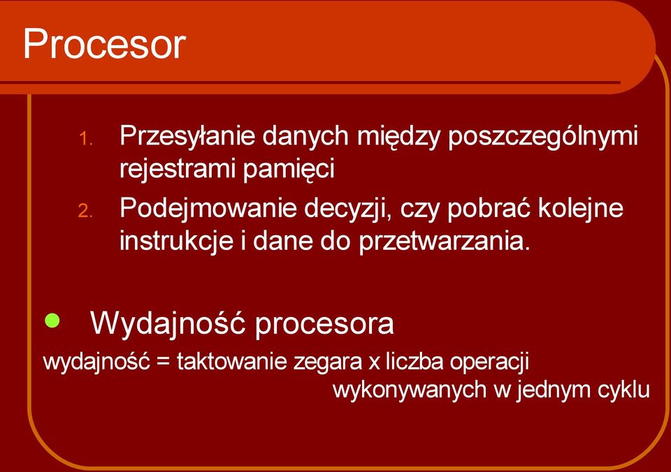 Podejmowanie decyzji, czy pobrać kolejne instrukcje i dane do