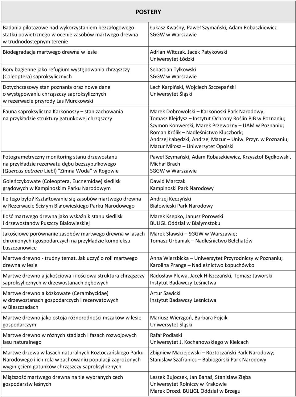 saproksyliczna Karkonoszy stan zachowania na przykładzie struktury gatunkowej chrząszczy Fotogrametryczny monitoring stanu drzewostanu na przykładzie rezerwatu dębu bezszypułkowego (Quercus petraea