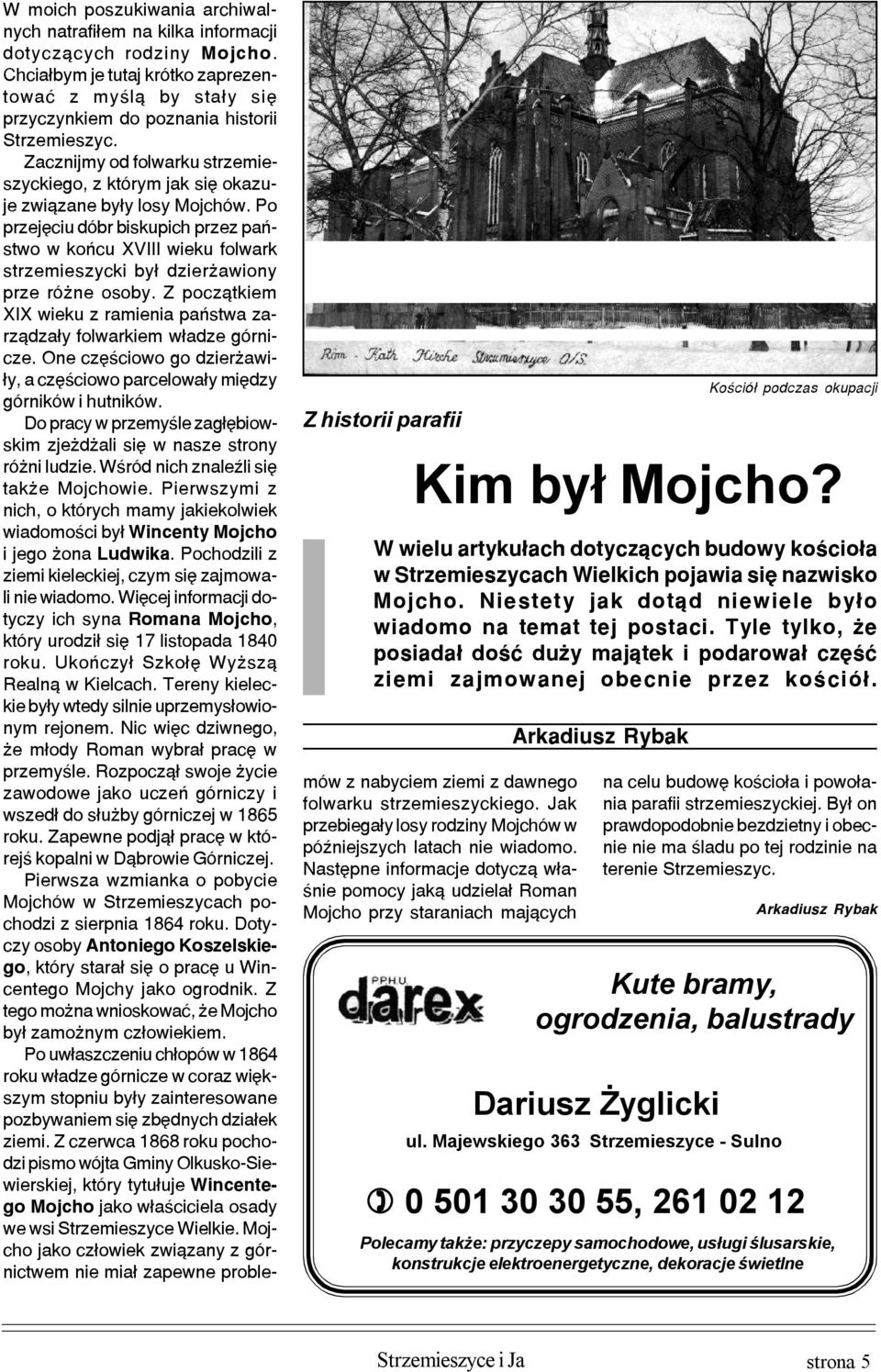 Chcia³bym je tutaj krótko zaprezentowaæ z myœl¹ by sta³y siê przyczynkiem do poznania historii Strzemieszyc.