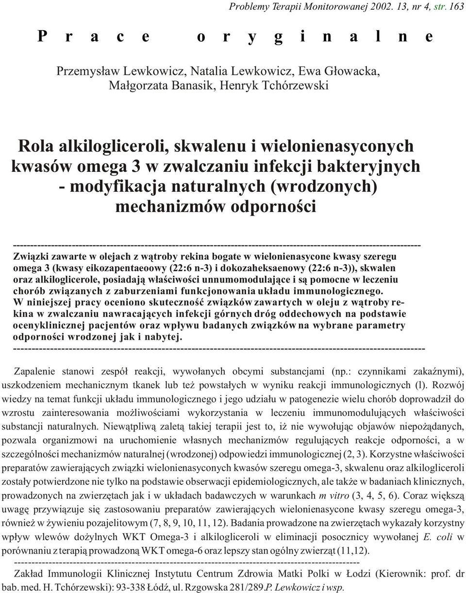 zwalczaniu infekcji bakteryjnych - modyfikacja naturalnych (wrodzonych) mechanizmów odpornoœci
