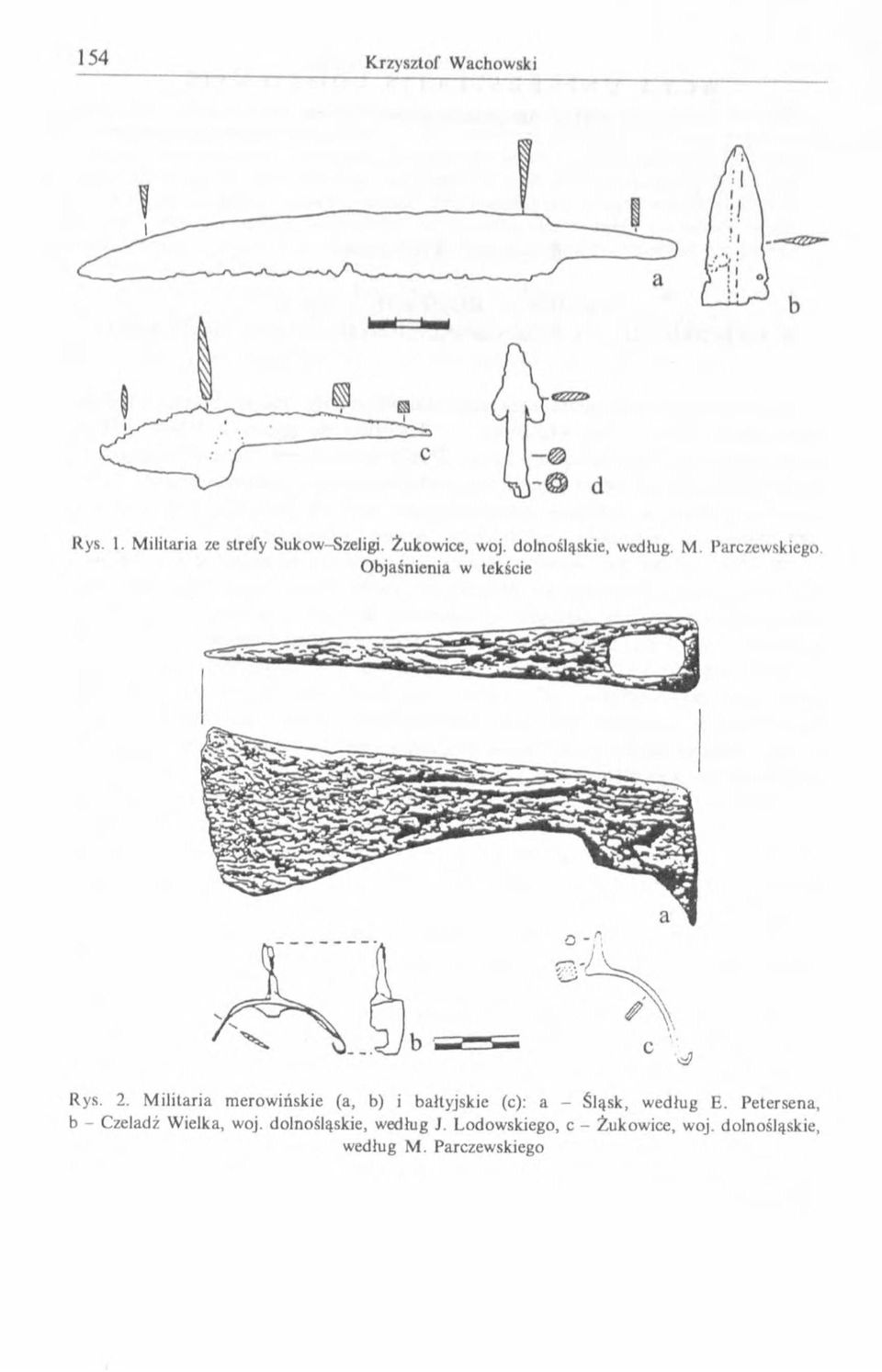 M ilitaria merowińskie (a, b) i bałtyjskie (с): a - Śląsk, według E.