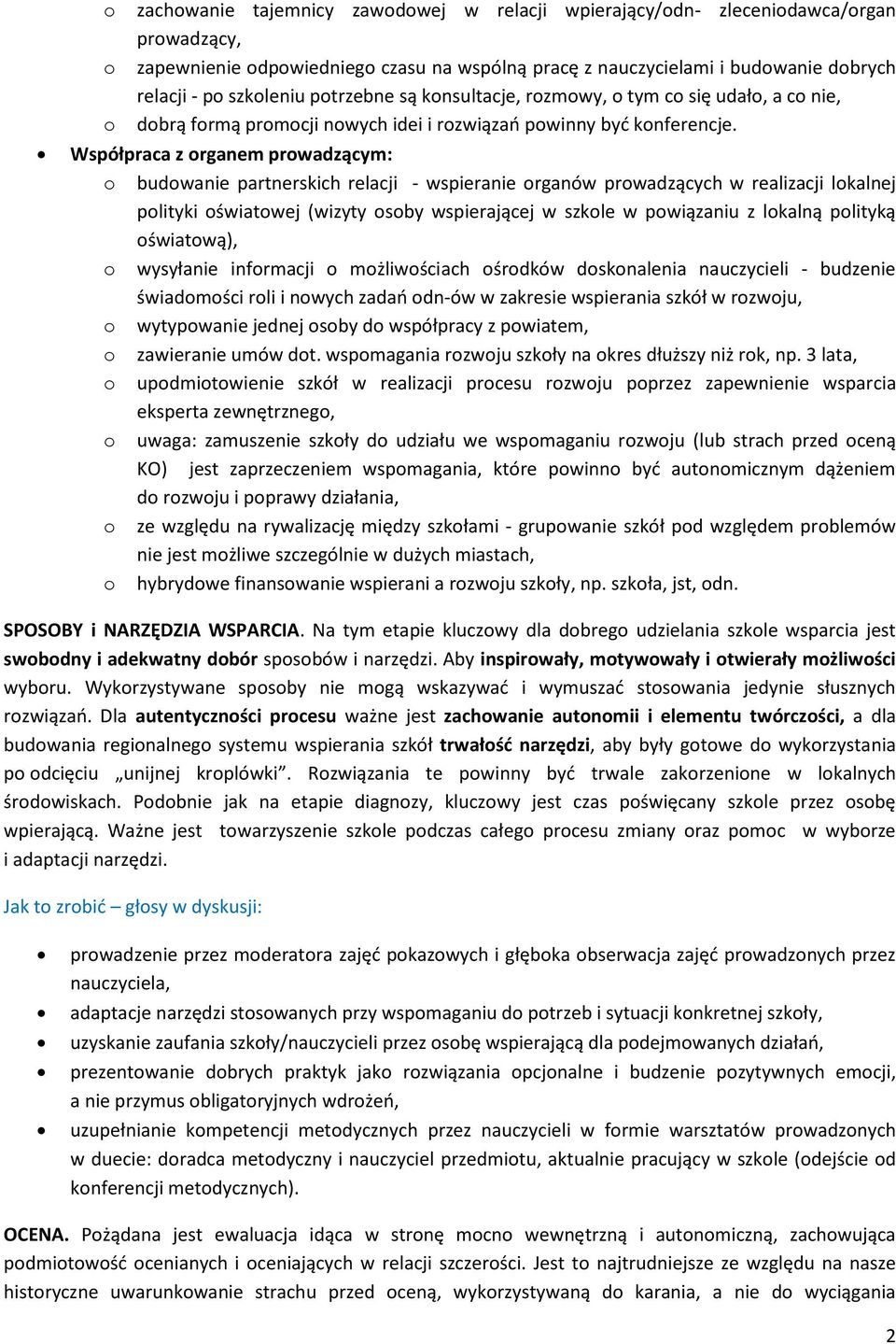 Współpraca z rganem prwadzącym: budwanie partnerskich relacji - wspieranie rganów prwadzących w realizacji lkalnej plityki światwej (wizyty sby wspierającej w szkle w pwiązaniu z lkalną plityką