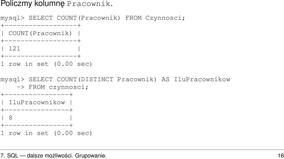 +------------------+ 121 +------------------+ 1 row in set (0.