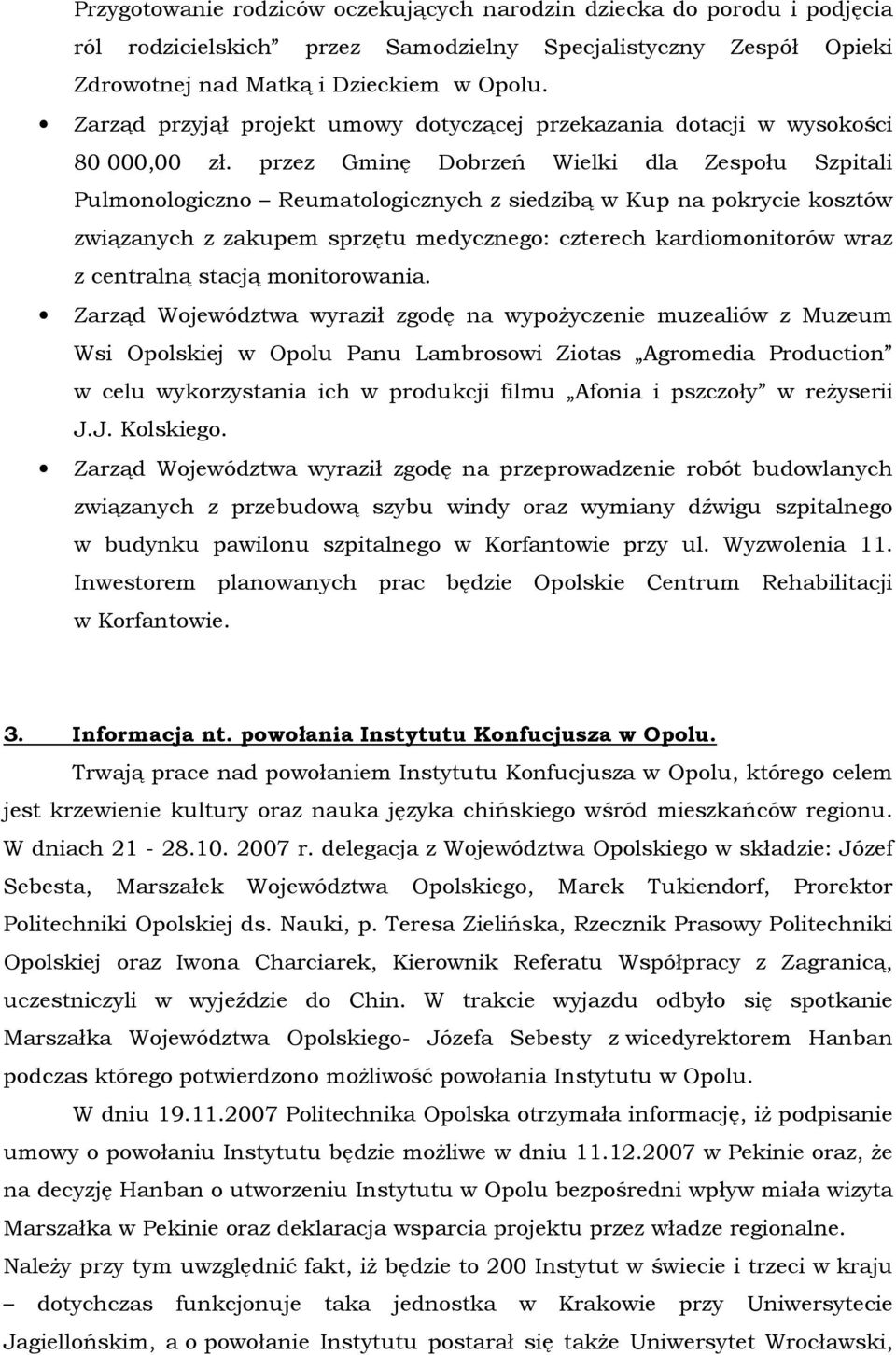 przez Gminę Dobrzeń Wielki dla Zespołu Szpitali Pulmonologiczno Reumatologicznych z siedzibą w Kup na pokrycie kosztów związanych z zakupem sprzętu medycznego: czterech kardiomonitorów wraz z