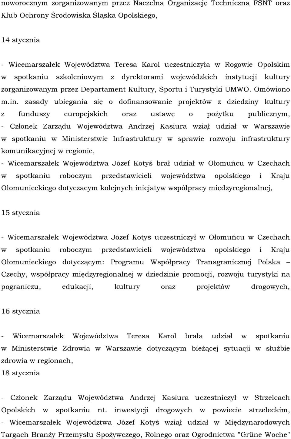 tytucji kultury zorganizowanym przez Departament Kultury, Sportu i Turystyki UMWO. Omówiono m.in.