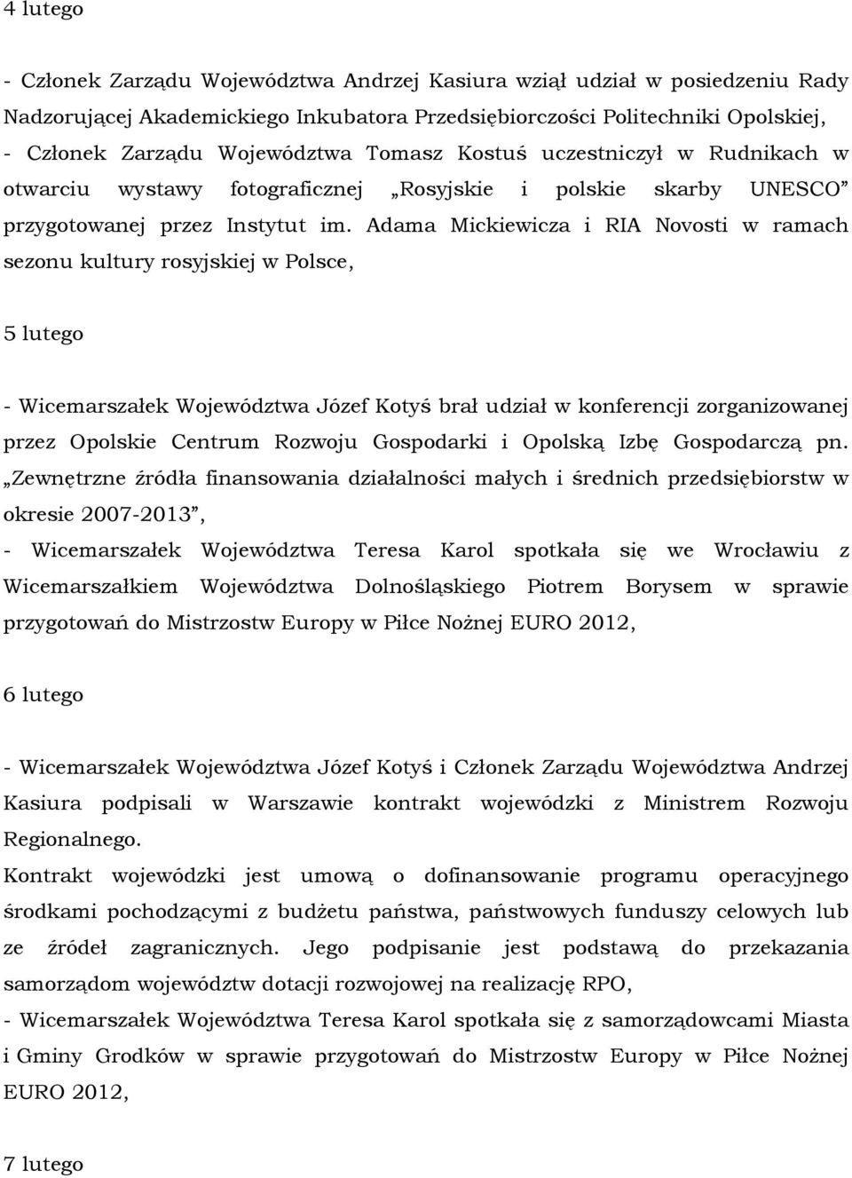 Adama Mickiewicza i RIA Novosti w ramach sezonu kultury rosyjskiej w Polsce, 5 lutego - Wicemarszałek Województwa Józef Kotyś brał udział w konferencji zorganizowanej przez Opolskie Centrum Rozwoju