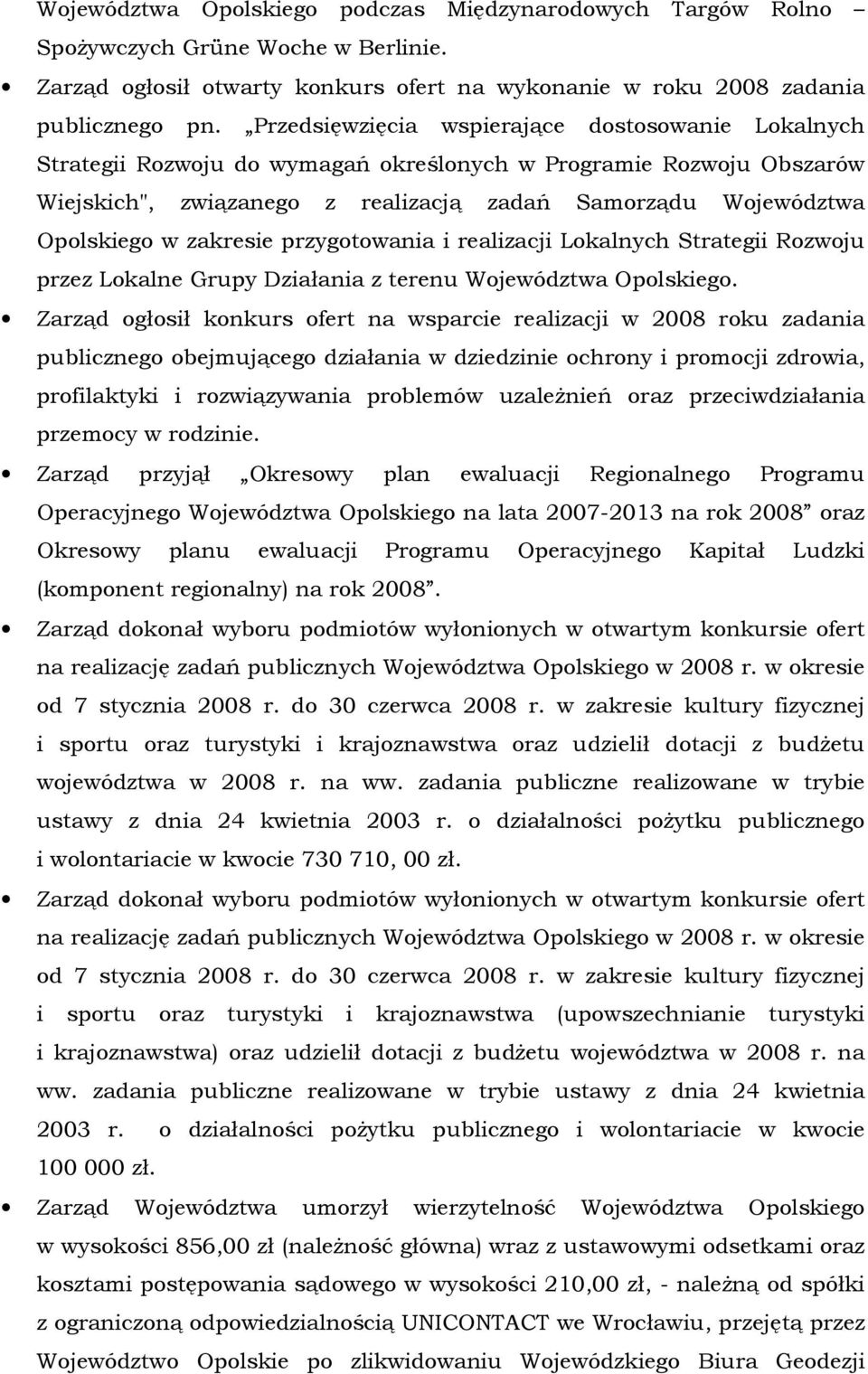 zakresie przygotowania i realizacji Lokalnych Strategii Rozwoju przez Lokalne Grupy Działania z terenu Województwa Opolskiego.
