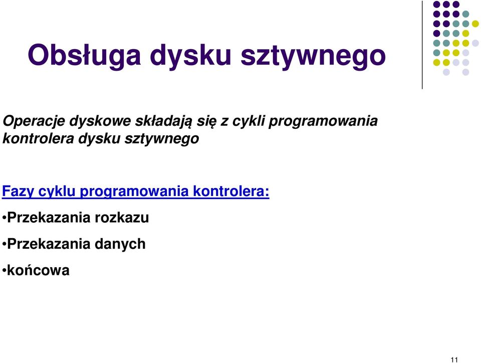 dysku sztywnego Fazy cyklu programowania