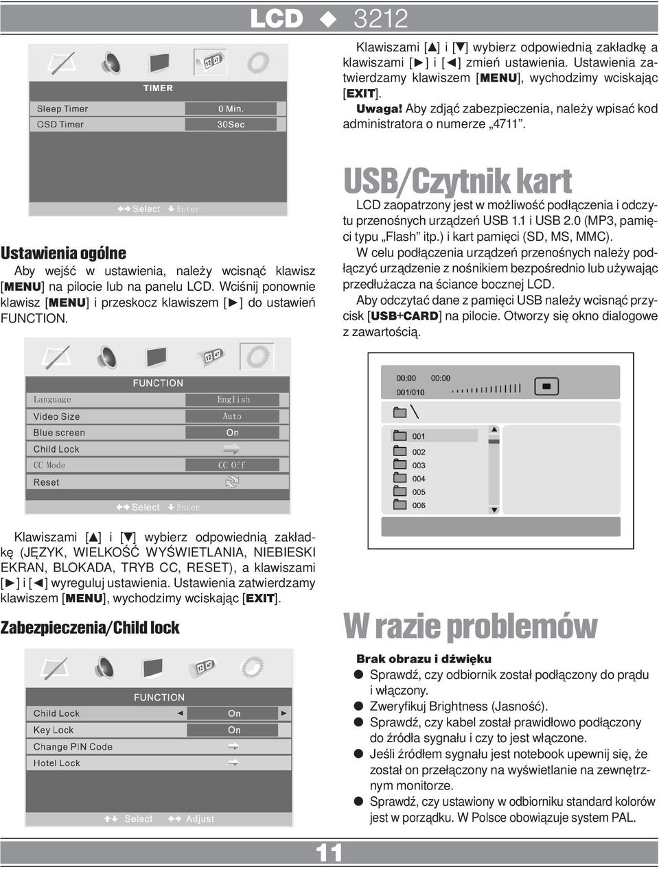 Wciśnij ponownie klawisz [MENU] i przeskocz klawiszem [ ] do ustawień FUNCTION. USB/Czytnik kart LCD zaopatrzony jest w możliwość podłączenia i odczytu przenośnych urządzeń USB 1.1 i USB 2.