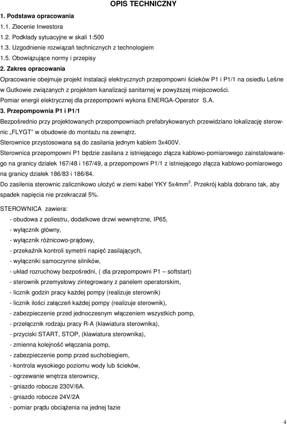 miejscowości. Pomiar energii elektrycznej dla przepompowni wykona ENERGA-Operator S.A. 3.