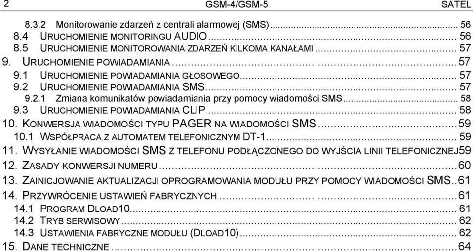 3 URUCHOMIENIE POWIADAMIANIA CLIP... 58 10. KONWERSJA WIADOMOŚCI TYPU PAGER NA WIADOMOŚCI SMS...59 10.1 WSPÓŁPRACA Z AUTOMATEM TELEFONICZNYM DT-1... 59 11.