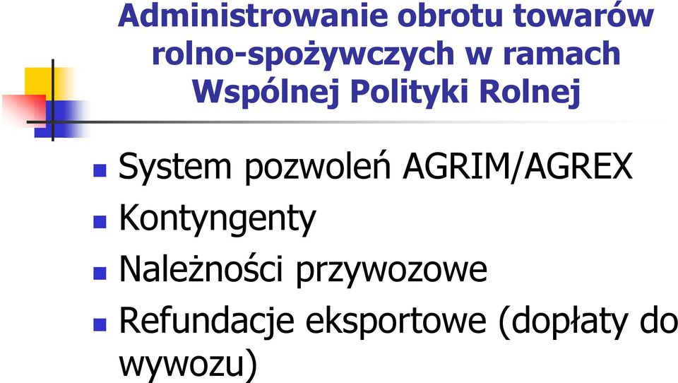 Rolnej System pozwoleń AGRIM/AGREX Kontyngenty