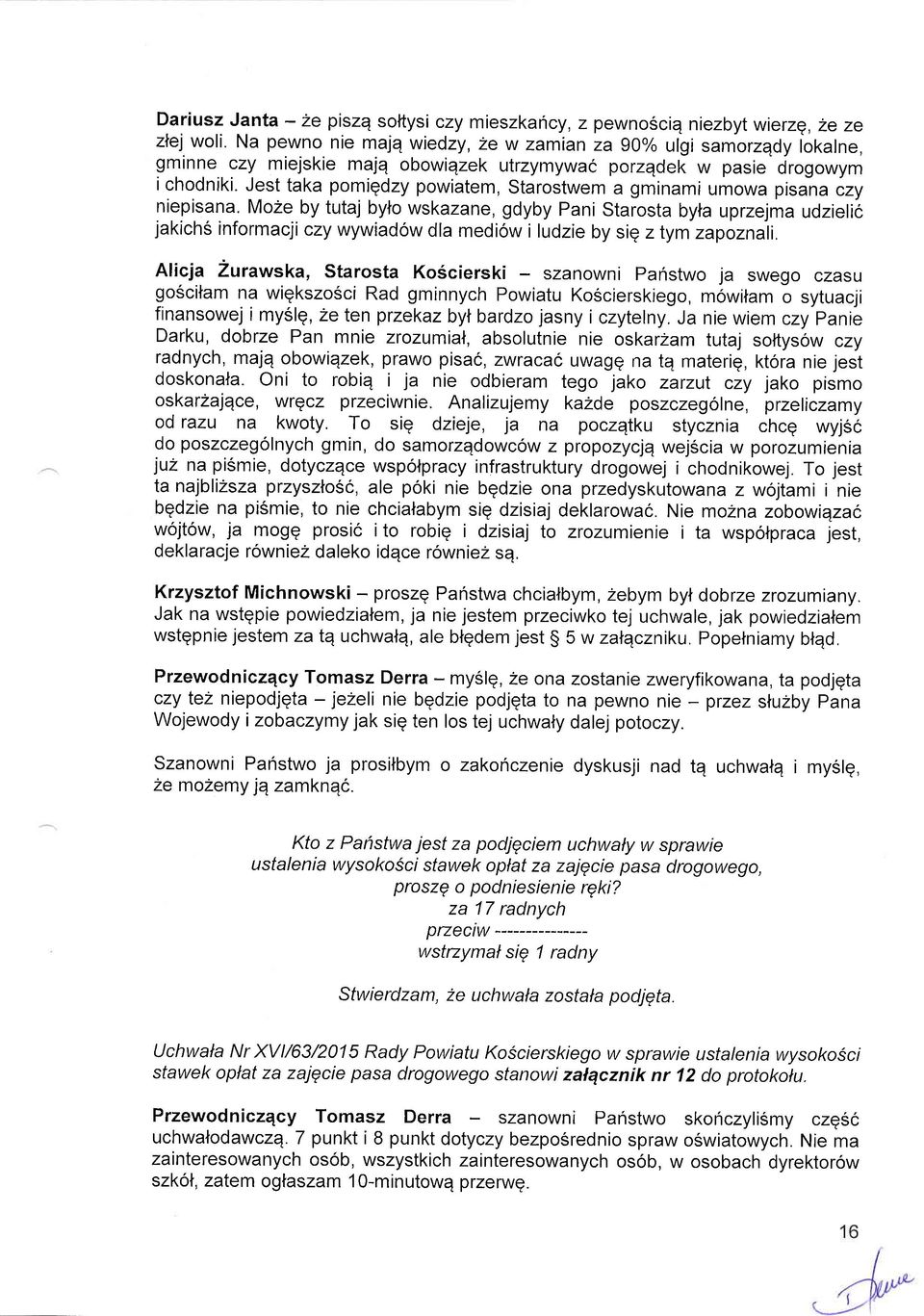 Jest taka pomigdzy powiatem, Starostwem a gminami umowa pisana czy niepisana.