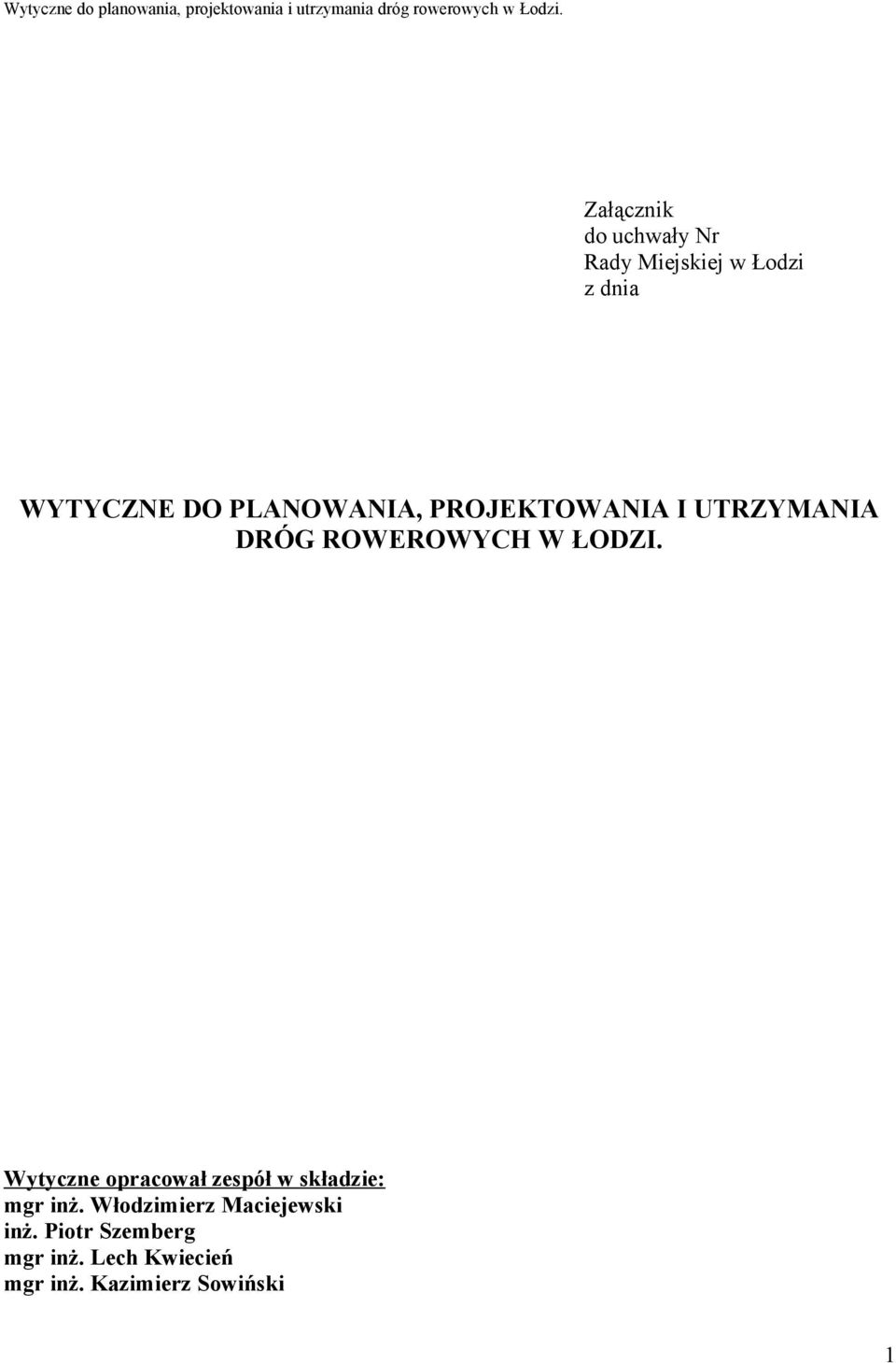 Wytyczne opracował zespół w składzie: mgr inż.