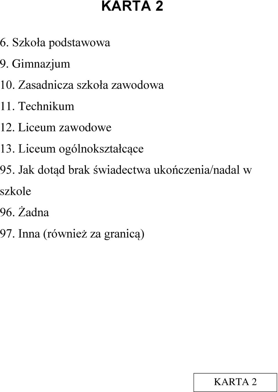 Liceum zawodowe 13. Liceum ogólnokształcące 95.