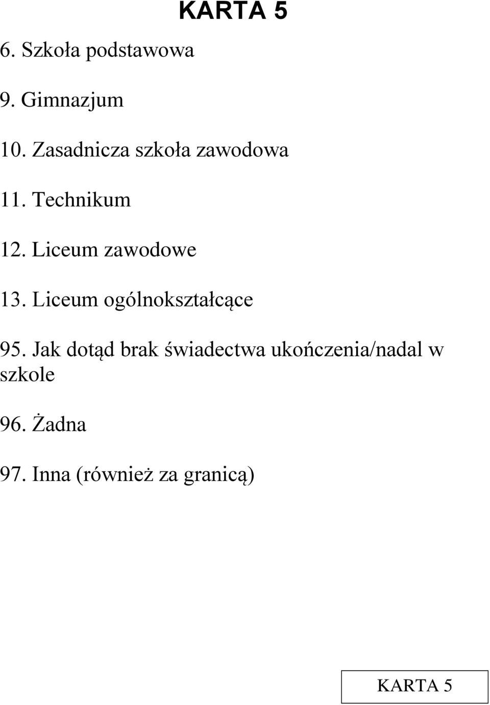 Liceum zawodowe 13. Liceum ogólnokształcące 95.