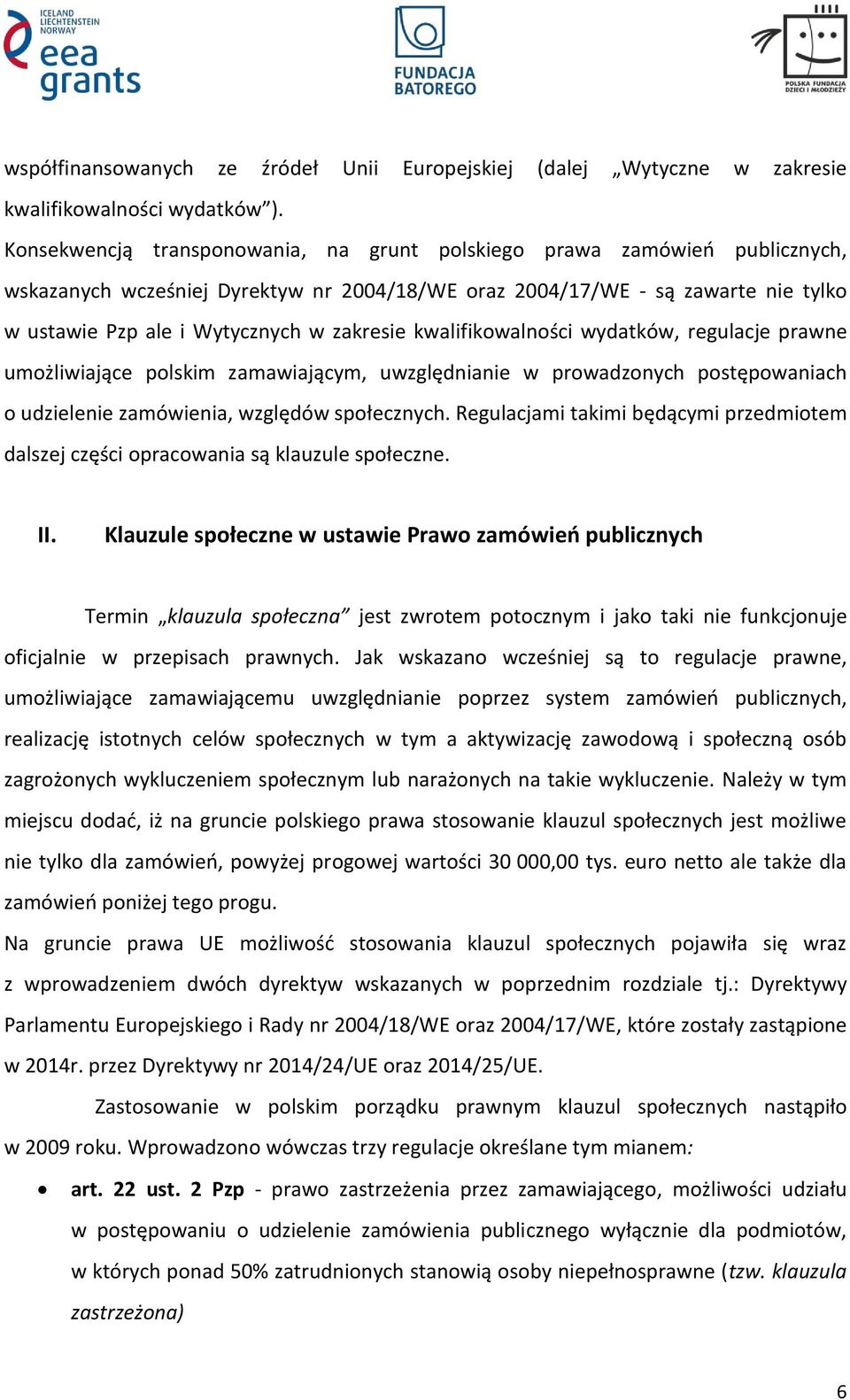 zakresie kwalifikowalności wydatków, regulacje prawne umożliwiające polskim zamawiającym, uwzględnianie w prowadzonych postępowaniach o udzielenie zamówienia, względów społecznych.