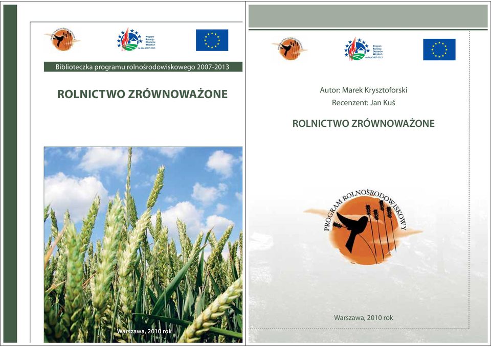 rolnośrodowiskowego 2007-2013 ROLNICTWO ZRÓWNOWAŻONE Autor: Marek