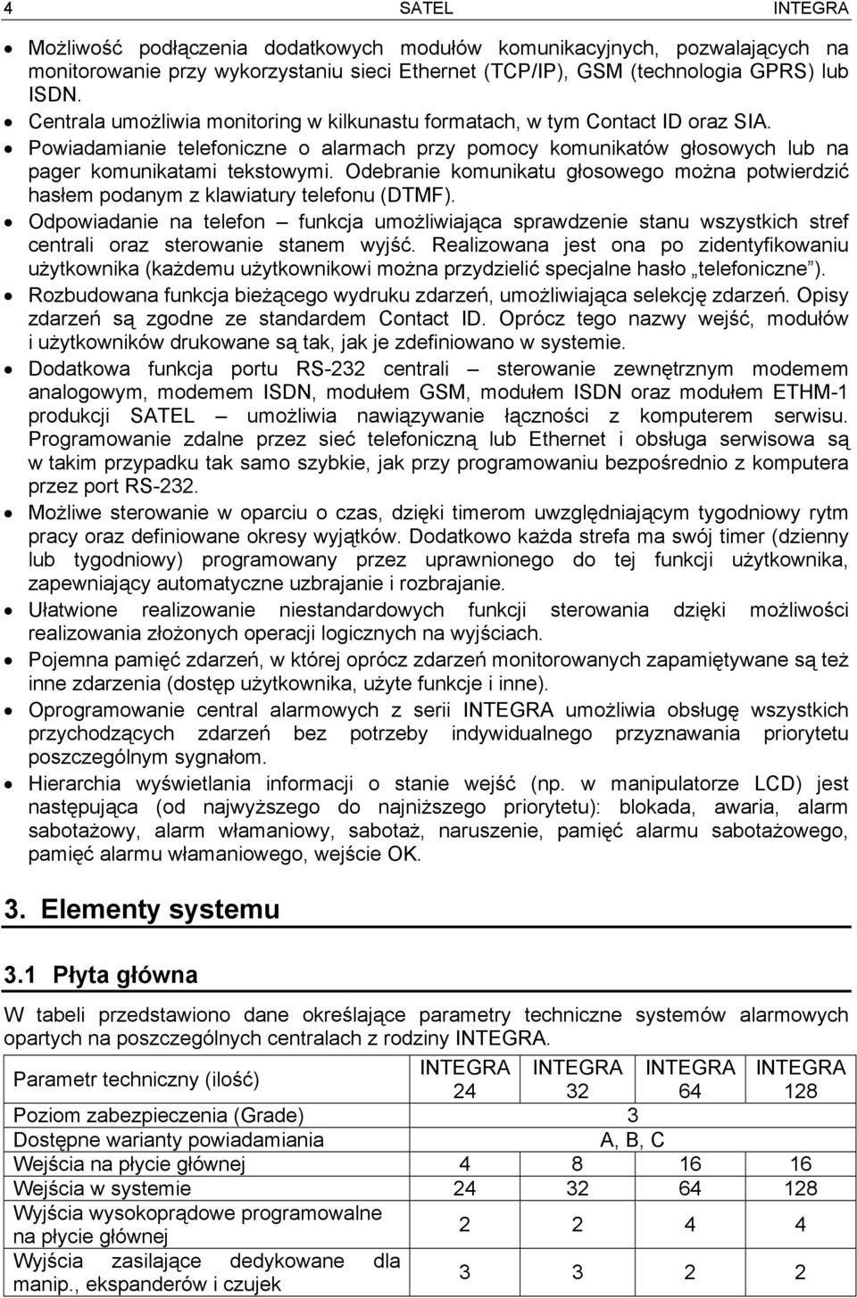 Odebranie komunikatu głosowego można potwierdzić hasłem podanym z klawiatury telefonu (DTMF).