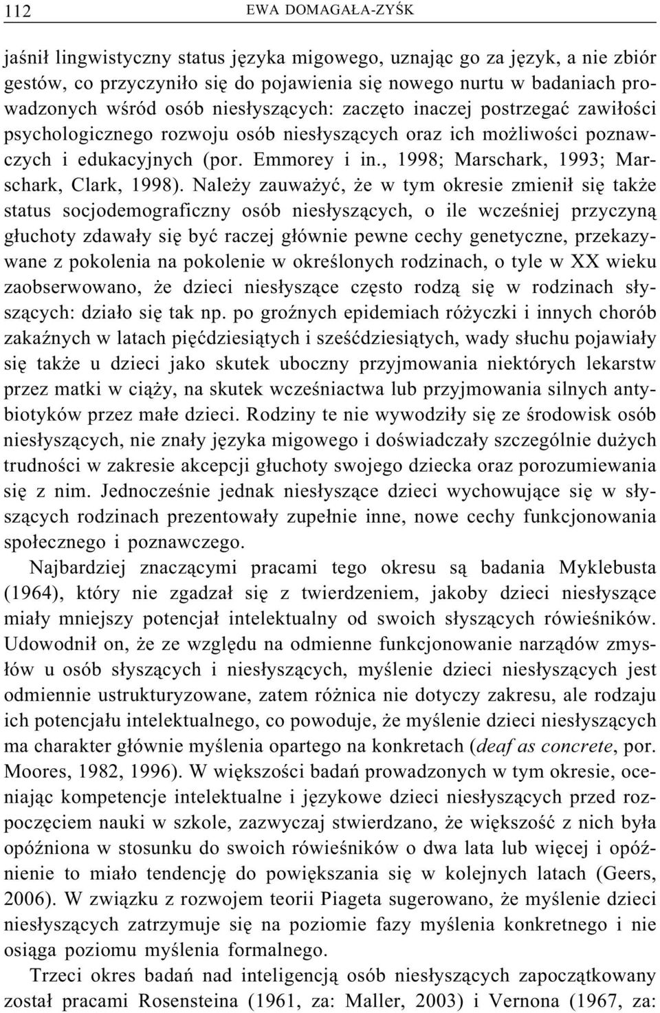, 1998; Marschark, 1993; Marschark, Clark, 1998).