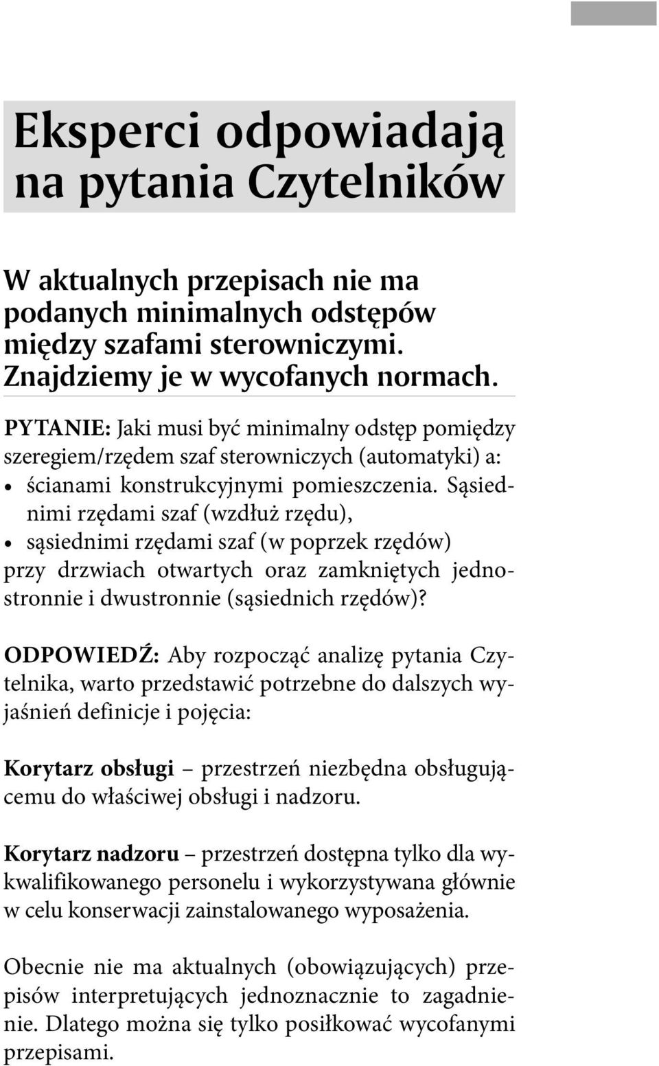 Sąsiednimi rzędami szaf (wzdłuż rzędu), sąsiednimi rzędami szaf (w poprzek rzędów) przy drzwiach otwartych oraz zamkniętych jednostronnie i dwustronnie (sąsiednich rzędów)?