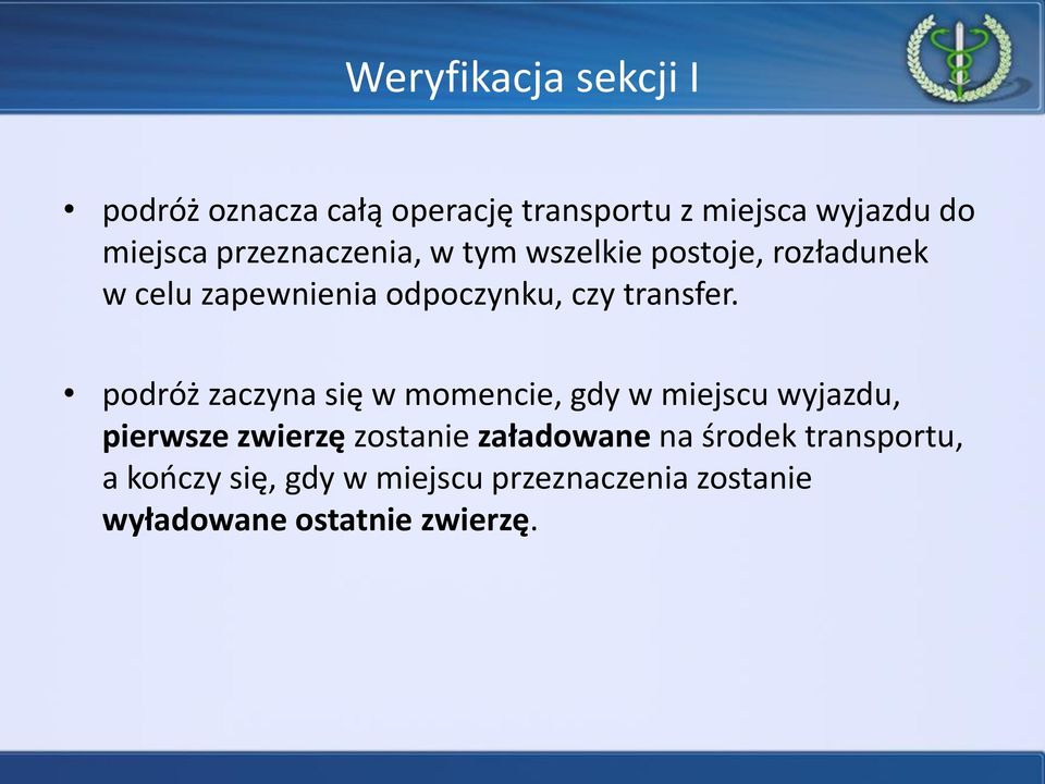 podróż zaczyna się w momencie, gdy w miejscu wyjazdu, pierwsze zwierzę zostanie załadowane na