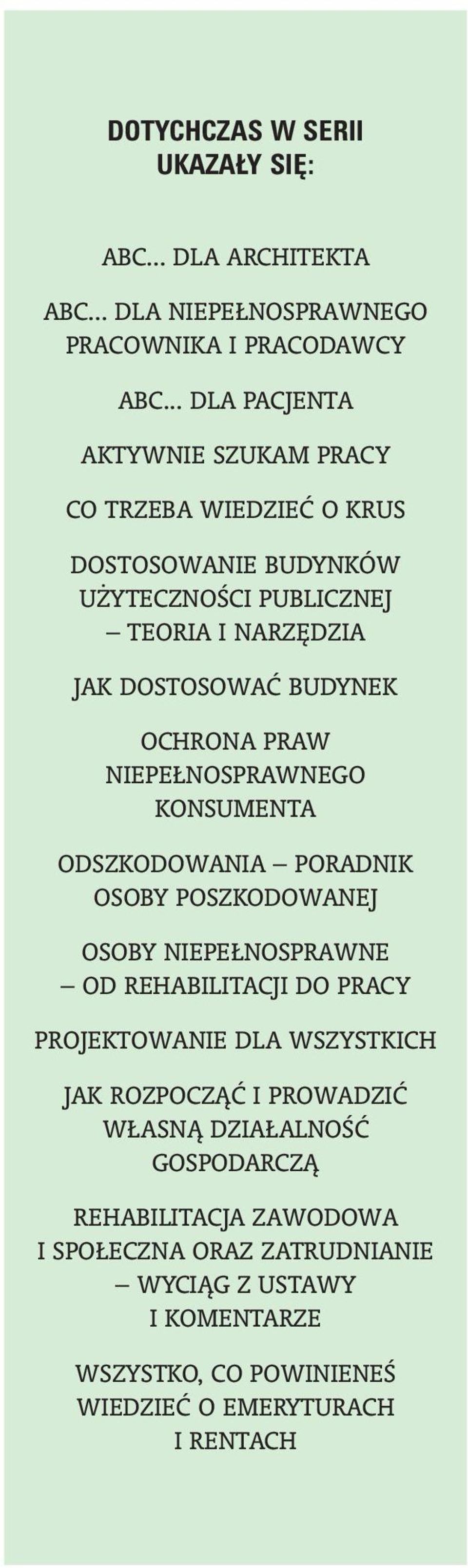 OCHRONA PRAW NIEPE NOSPRAWNEGO KONSUMENTA ODSZKODOWANIA PORADNIK OSOBY POSZKODOWANEJ OSOBY NIEPE NOSPRAWNE OD REHABILITACJI DO PRACY PROJEKTOWANIE DLA