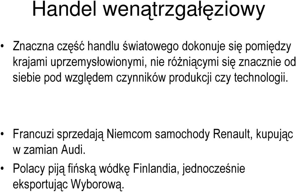 czynników produkcji czy technologii.