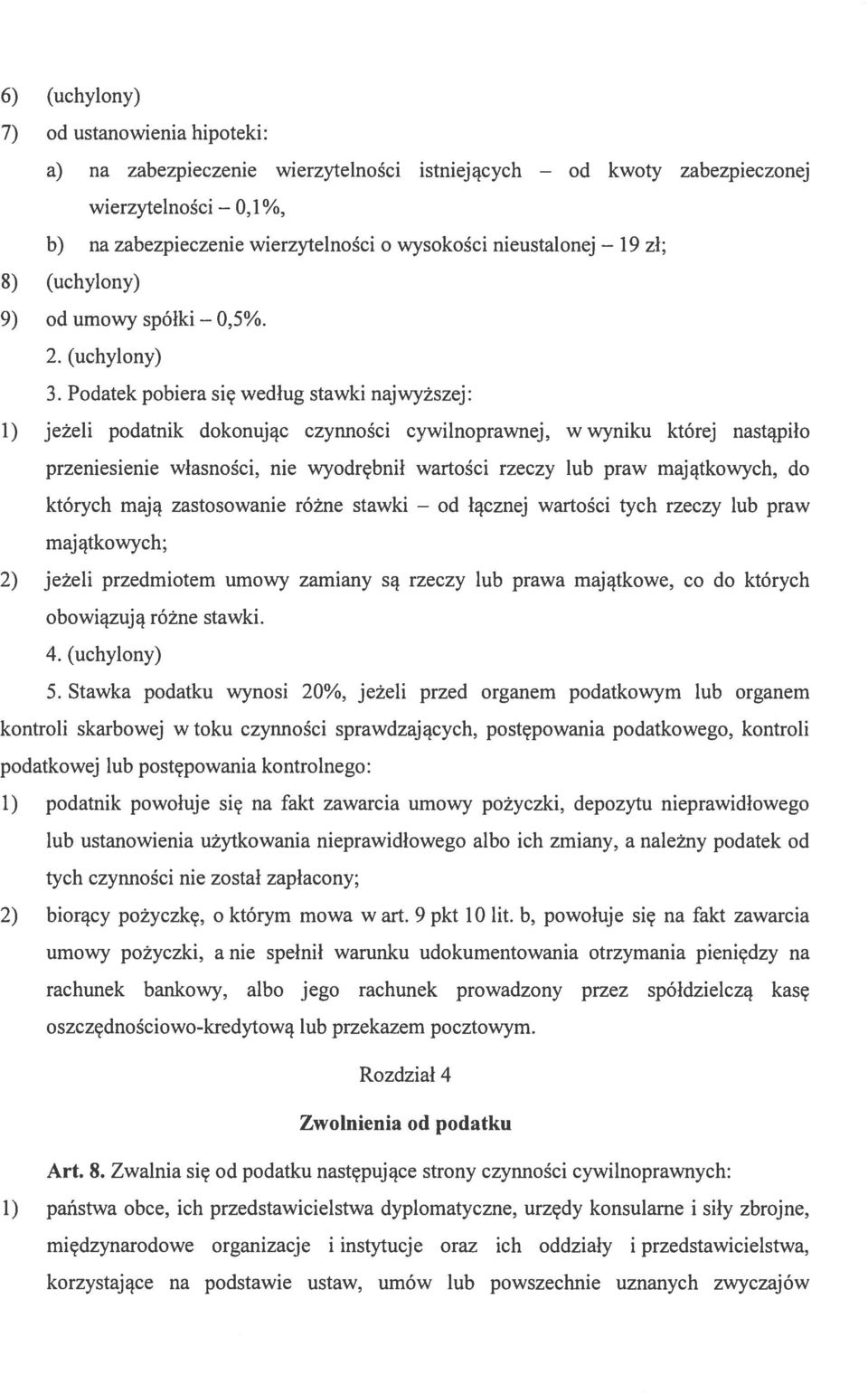 Podatek pobiera się według stawki najwyższej: 1) jeżeli podatnik dokonując czynności cywilnoprawnej, w wyniku której nastąpiło przeniesienie własności, nie wyodrębnił wartości rzeczy lub praw