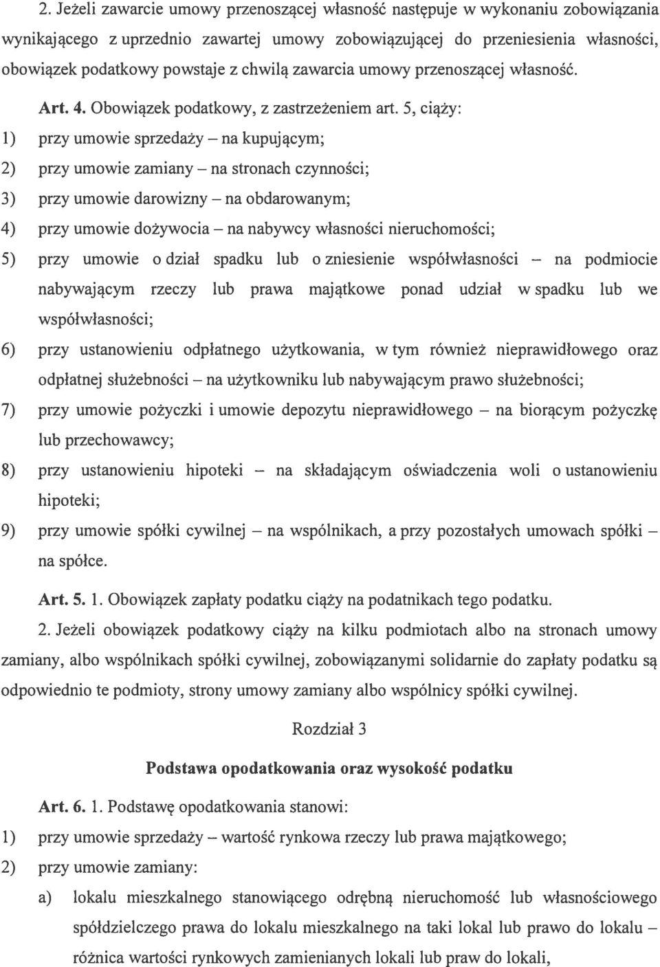 zawarcia umowy przenoszącej własność. Art. 4. Obowiązek podatkowy, z zastrzeżeniem art.