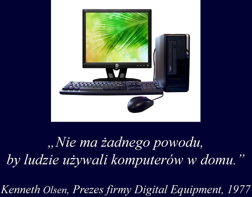domu. Kenneth Olsen, Prezes