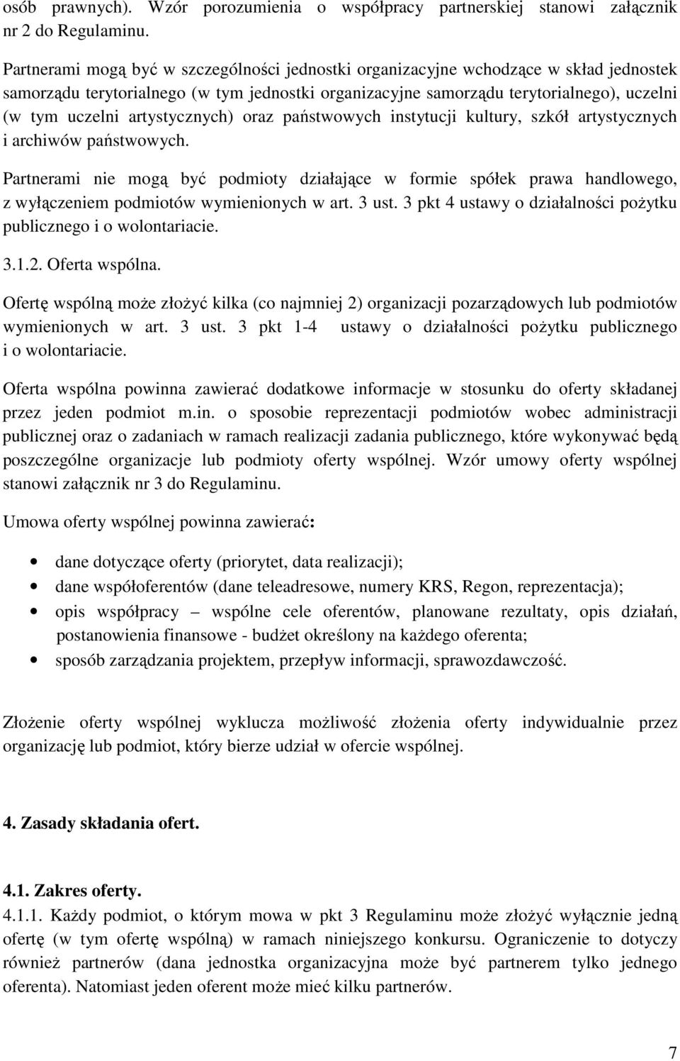 artystycznych) oraz państwowych instytucji kultury, szkół artystycznych i archiwów państwowych.