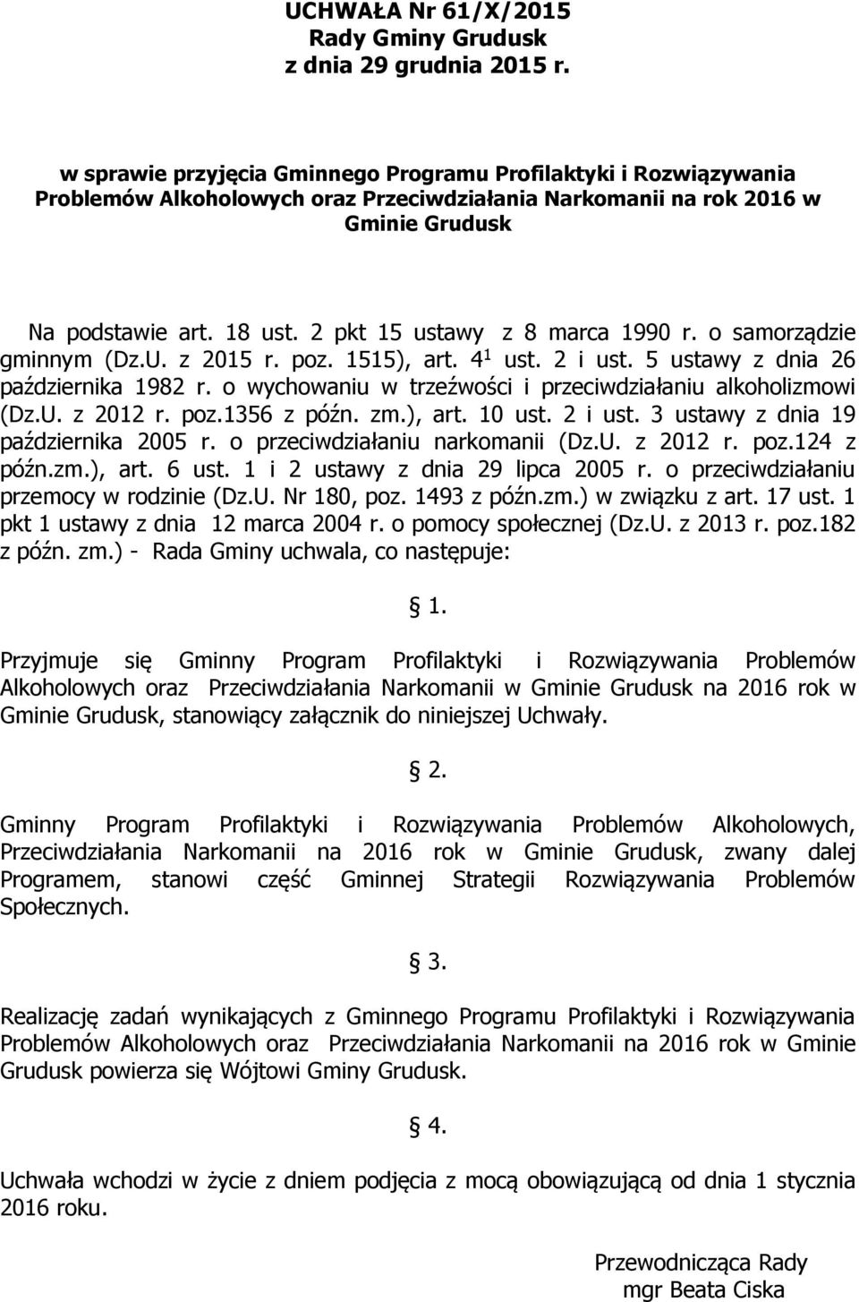 2 pkt 15 ustawy z 8 marca 1990 r. o samorządzie gminnym (Dz.U. z 2015 r. poz. 1515), art. 4 1 ust. 2 i ust. 5 ustawy z dnia 26 października 1982 r.
