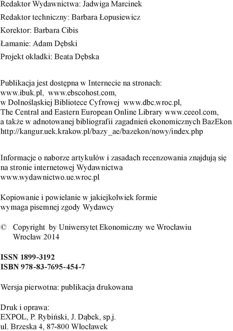 com, a także w adnotowanej bibliografii zagadnień ekonomicznych BazEkon http://kangur.uek.krakow.pl/bazy_ae/bazekon/nowy/index.