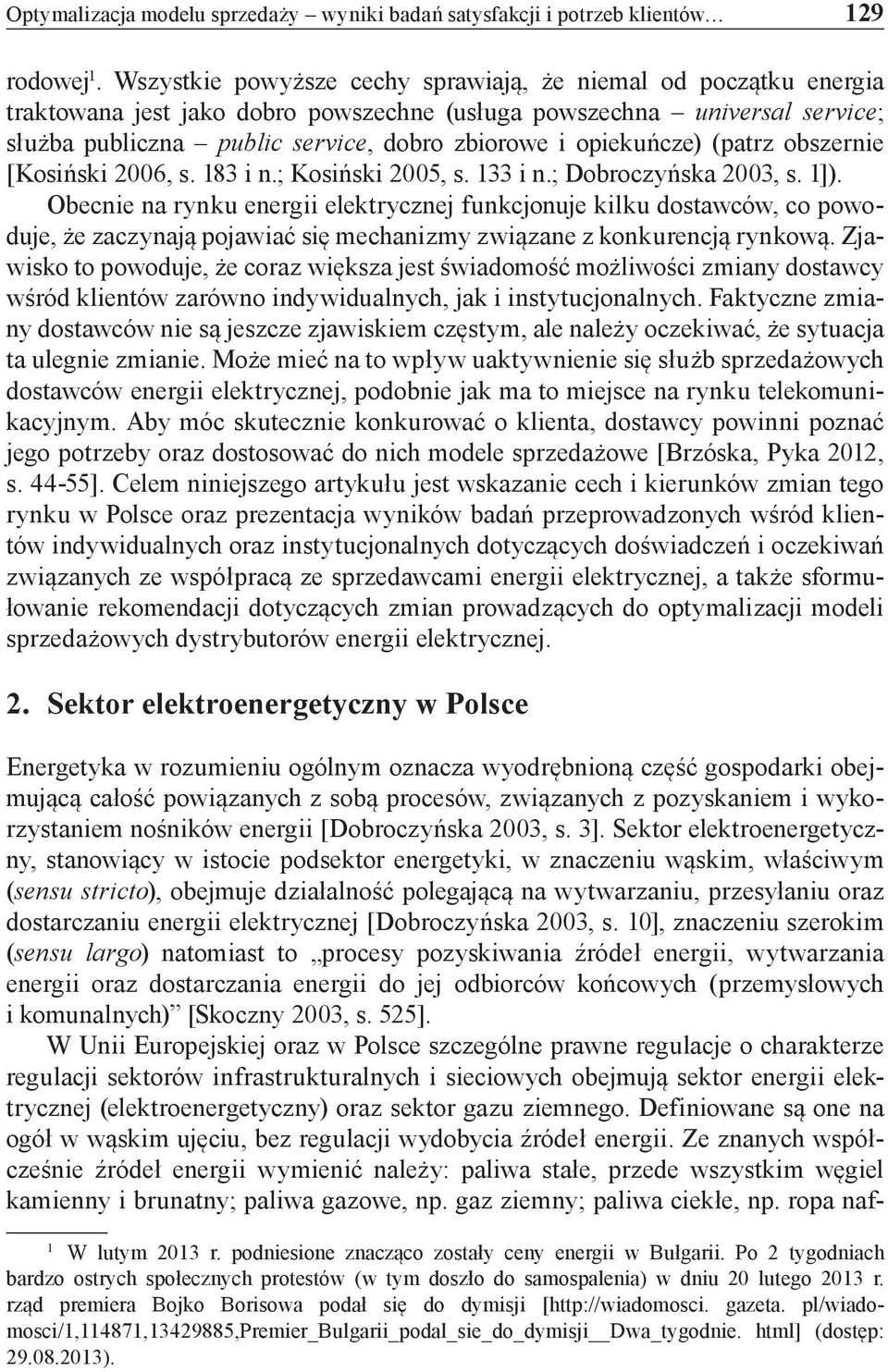 opiekuńcze) (patrz obszernie [Kosiński 2006, s. 183 i n.; Kosiński 2005, s. 133 i n.; Dobroczyńska 2003, s. 1]).