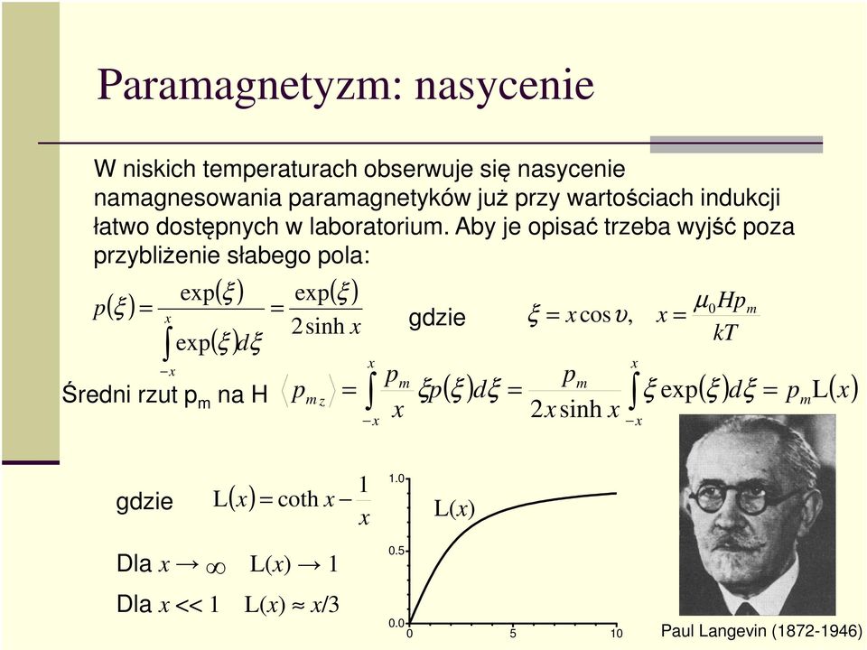 Aby je oisać trzeba wyjść oza rzybliżenie słabego ola: ( ) ( ξ ) ex ξ = = x ex ( ξ ) dξ ( ξ ) ex sinh x gdzie ξ = x cosυ, x