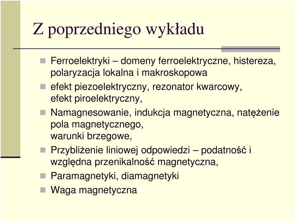 indukcja magnetyczna, natężenie ola magnetycznego, warunki brzegowe, Przybliżenie liniowej