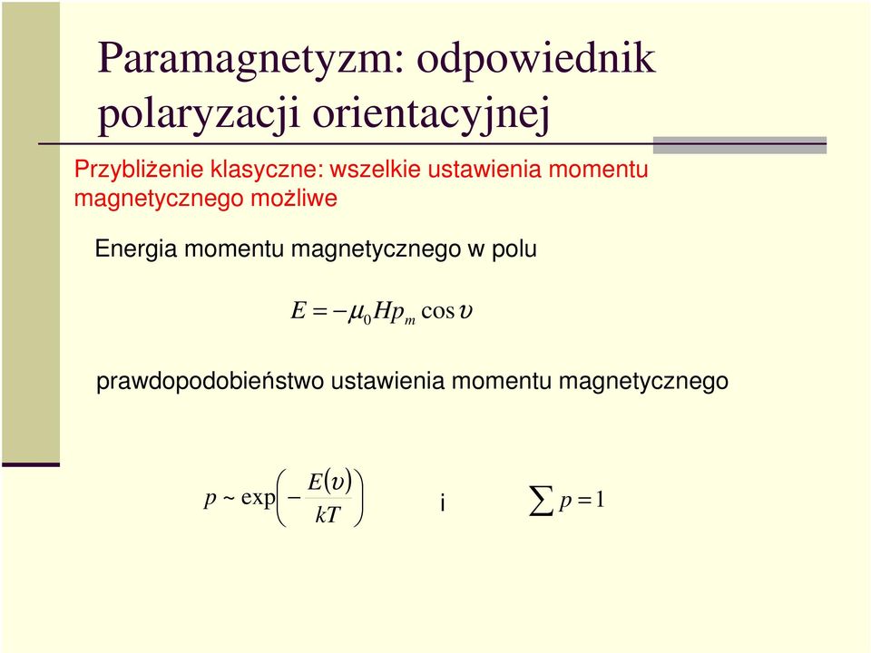 magnetycznego możliwe Energia momentu magnetycznego w olu E =