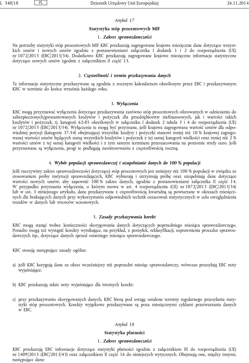 dodatek 1 i 2 do rozporządzenia (UE) nr 1072/2013 (EBC/2013/34).