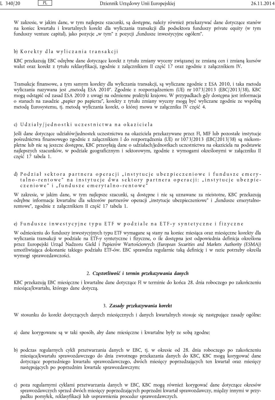 funduszy private equity (w tym funduszy venture capital), jako pozycje w tym z pozycji fundusze inwestycyjne ogółem.