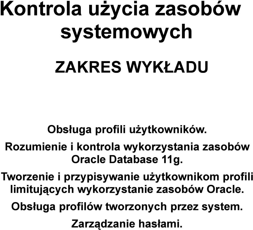 Rozumienie i kontrola wykorzystania zasobów Oracle Database 11g.