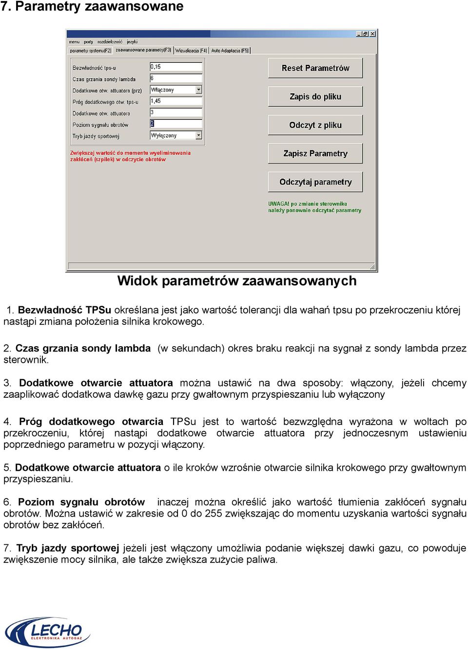 Dodatkowe otwarcie attuatora można ustawić na dwa sposoby: włączony, jeżeli chcemy zaaplikować dodatkowa dawkę gazu przy gwałtownym przyspieszaniu lub wyłączony 4.