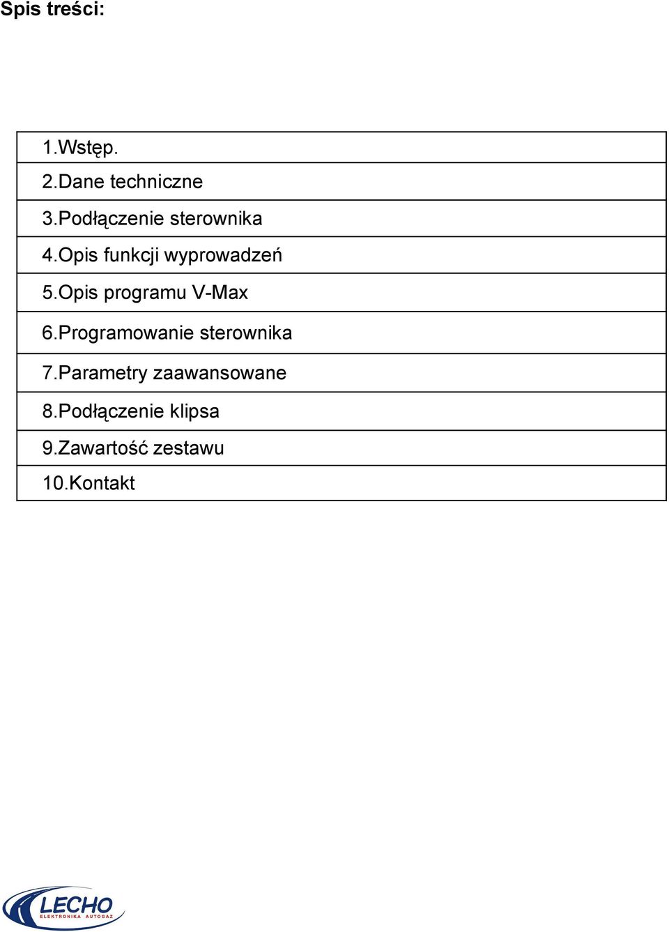 Opis programu V-Max 6.Programowanie sterownika 7.