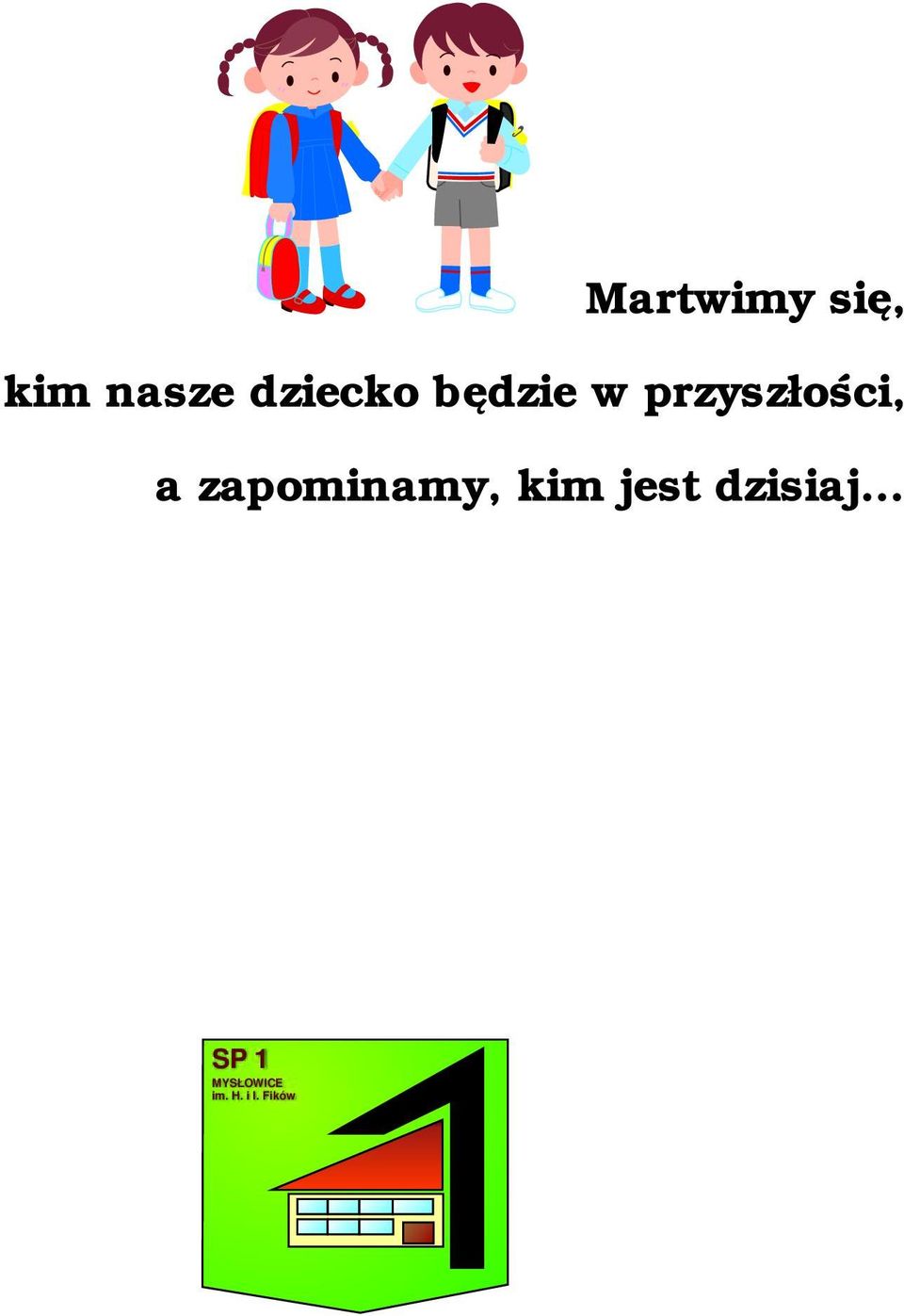 a zapominamy, kim jest