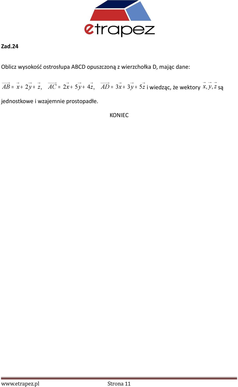 z, AC = 2x + 5y + 4 z, AD = x + y + 5z i wiedząc, że wektory x, y, z