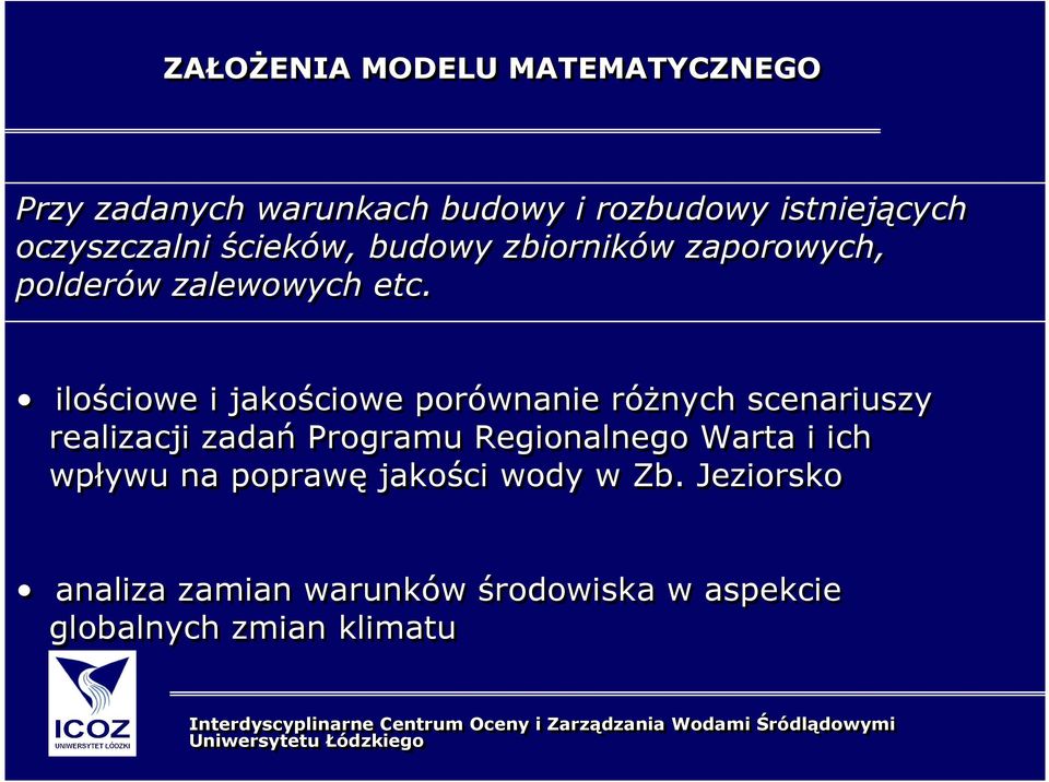 ilościowe i jakościowe porównanie róŝnych scenariuszy realizacji zadań Programu Regionalnego Warta i ich wpływu na