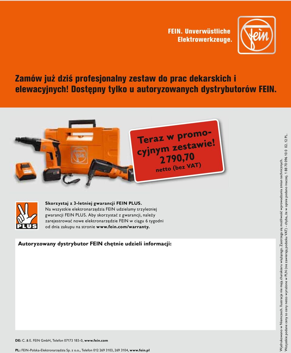 Aby skorzystać z gwarancji, należy zarejestrować nowe elektronarzędzie FEIN w ciągu 6 tygodni od dnia zakupu na stronie www.fein.com/warranty.