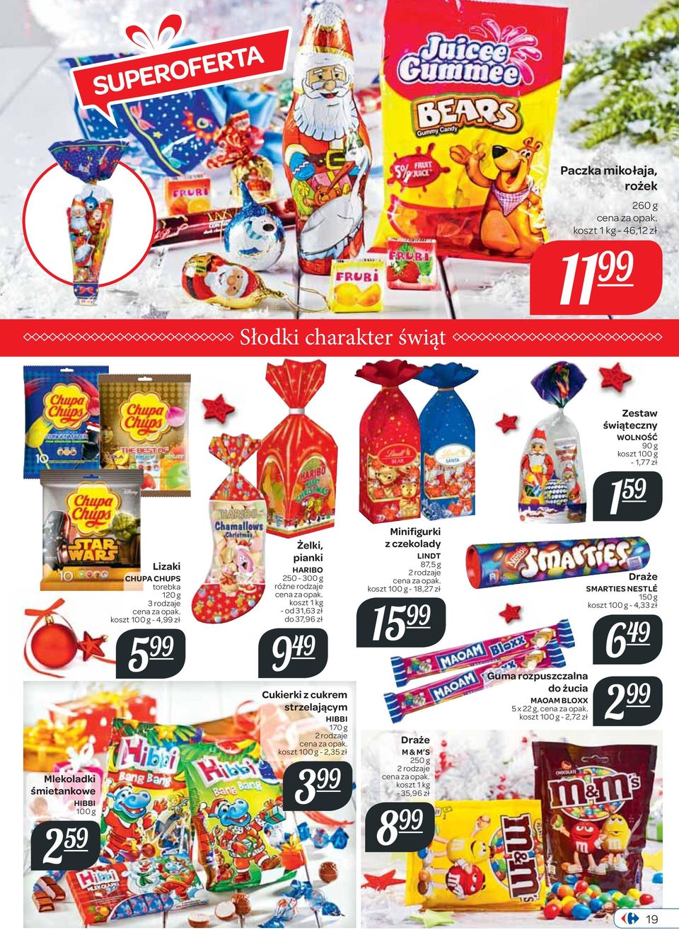 rodzaje - 18,27 zł 15 5 9 49 Guma rozpuszczalna Cukierki z cukrem strzelającym HIBBI 170 g 2 rodzaje - 2,35 zł 3 Draże M & M S 250 g 2 rodzaje