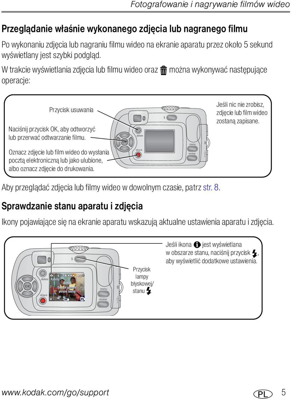 Jeśli nic nie zrobisz, zdjęcie lub film wideo zostaną zapisane. Oznacz zdjęcie lub film wideo do wysłania pocztą elektroniczną lub jako ulubione, albo oznacz zdjęcie do drukowania.
